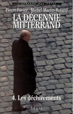 La décennie Mitterrand Tome 4 - les déchirements (1992-1995)