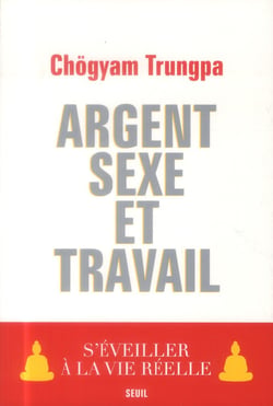 Argent, sexe et travail - s'éveiller à la vie réelle