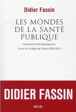 Les mondes de la santé publique : excursions anthropologiques - cours au collège de France 2020-2021