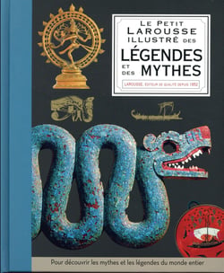 Le petit Larousse illustré des légendes et mythes
