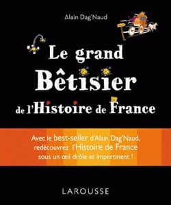 LE GRAND BETISIER DE L'HISTOIRE DE FRANCE (EDITION LUXE 2016)
