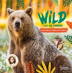 Wild : la vie sauvage - incroyables animaux de France