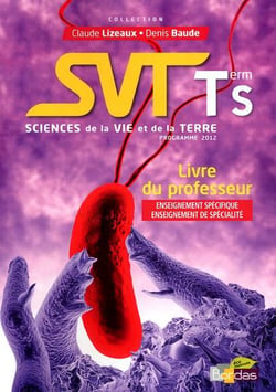 Lizeaux & baude - svt - terminale s spécifique - livre du professeur