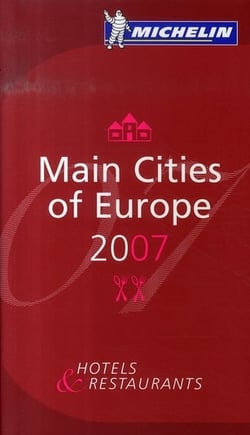 Guide rouge Michelin : guide michelin europe 2007 - main cities of europe 2007