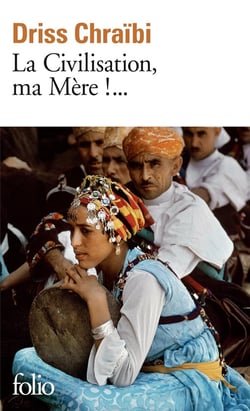 La civilisation, ma mère !...