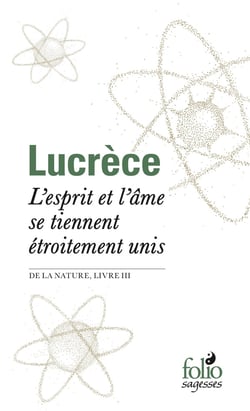 L'esprit et l'âme se tiennent étroitement unis - de la nature, livre III