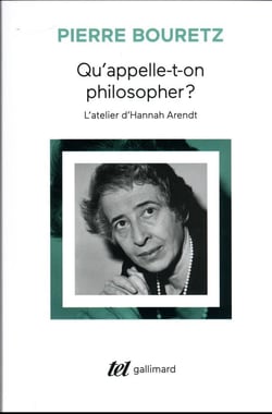 Qu'appelle-t-on philosopher ? l'atelier d'Hannah Arendt
