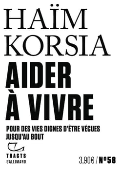 Aider à vivre : Pour des vies dignes d'être vécues jusqu'au bout