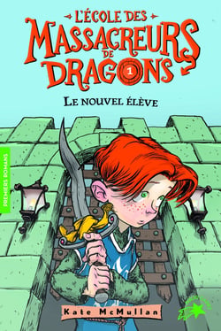 L'école des Massacreurs de dragons Tome 1 : le nouvel élève