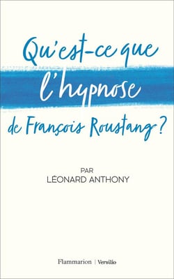 Qu'est-ce que l'hypnose de François Roustang ?