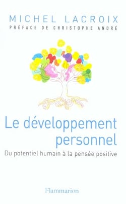 Le Développement personnel : du potentiel humain à la pensée positive