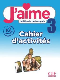 J'aime, méthode de français : niveau 3 (A2) - cahier d'activités