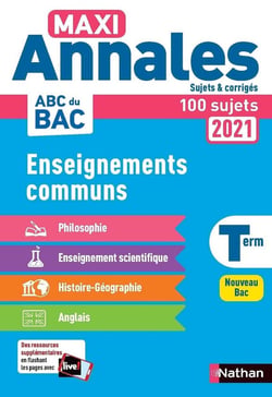 MAXI ANNALES ABC DU BAC : enseignements communs - terminale - 100 sujets & corrigés (édition 2021)