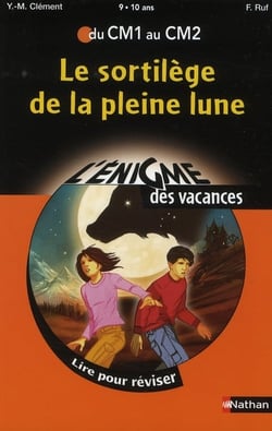 L'ENIGME DES VACANCES PRIMAIRE Tome 15 : le sortilège de la pleine lune - du CM1 au CM2