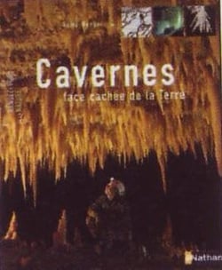 Cavernes, face cachée de la terre