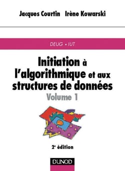 Initiation à l'algorithmique et aux structures de données - Tome 1 - 2ème édition