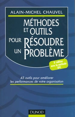 Qualite - methodes et outils pour resoudre un probleme - 3e edition