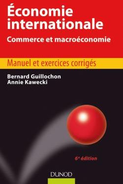 Économie internationale - commerce et macroéconomie - manuel et exercices corrigés (6e édition)