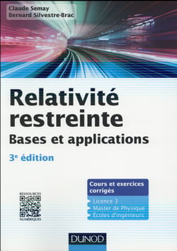 Relativité restreinte - bases et aplications - cours et exercices (3e édition)