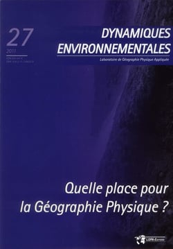 Dynamiques environnementales, n° 27/2011 : Quelle place pour la géographie physique ?