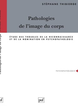 Pathologies de l'image du corps : Étude des troubles de la reconnaissance et de la nomination en psychopathologie