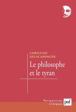 Le philosophe et le tyran : Histoire d'une illusion