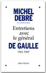 Entretiens avec le géneral de Gaulle - 1961-1969