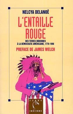 L'entaille rouge. des terres indiennes a la democratie americaine