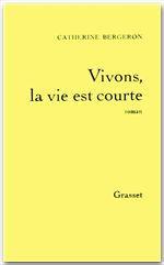 Vivons, la vie est courte