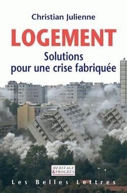 Logement : Solutions pour une crise fabriquée