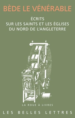 Écrits sur les saints et les églises du nord de l'Angleterre : Histoire des abbés de Wearmouth et Jarrow. Vie en prose de saint Cuthbert. Lettre à l'évêque Ecgberht d'York