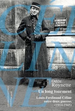 Un long tourment - Louis-Ferdinand Céline entre deux guerre (1914-1945)