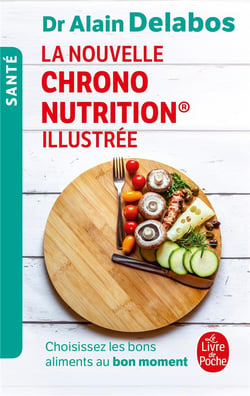 La nouvelle chrono nutrition illustrée - choisissez les bons aliments au bon moment