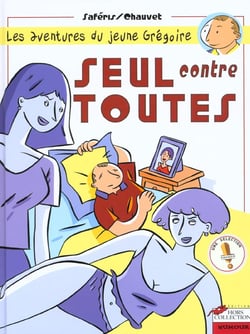 Les aventures du jeune gregoire t.1 - seul contre toutes