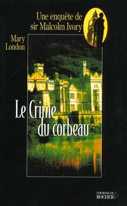 Le Crime du corbeau : Une enquête de sir Malcolm Ivory