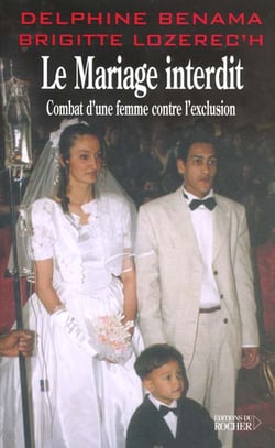Le mariage interdit. combat d'une femme contre l'exclusion
