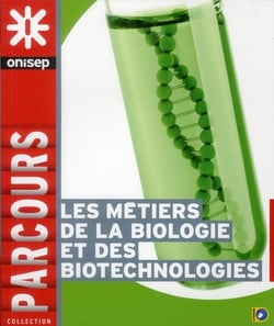 Les métiers de la biologie et des biotechnologies