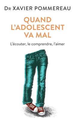 Quand l'adolescent va mal - l'écouter, le comprendre, l'aimer