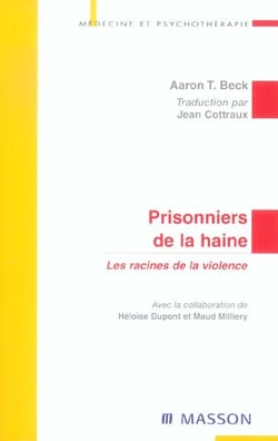 Prisonniers de la haine : Les racines de la violence (1re édition)