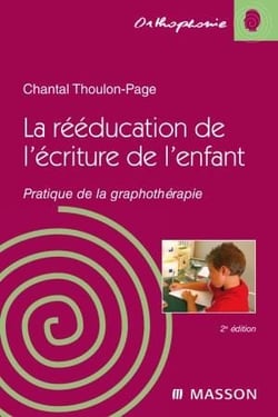 La rééducation de l'écriture chez l'enfant - pratique de la graphothérapie (2e édition)
