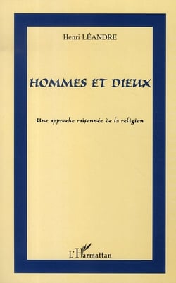 Hommes et dieux - une approche raisonnée de la religion