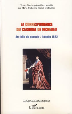 Correspondance du cardinal de richelieu - au faîte du pouvoir : l'année 1632