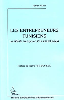 Les entrepreneurs tunisiens - la difficile émergence d'un nouvel acteur