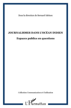 Journalismes dans l'océan indien - espaces publics en questions