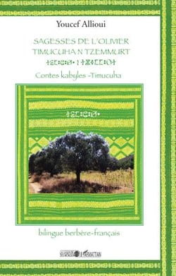 Sagesses de l'olivier timucuhan tzemmurt - contes kabyles timucuha