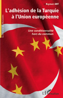 L'adhésion de la Turquie à l'Union européenne - une conditionnalité hors du commun