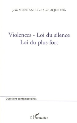 Violences - loi du silence, loi du plus fort