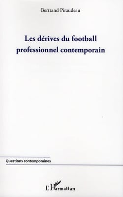 Les dérives du football professionnel contemporain
