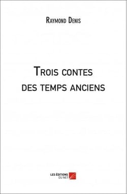 Trois contes des temps anciens