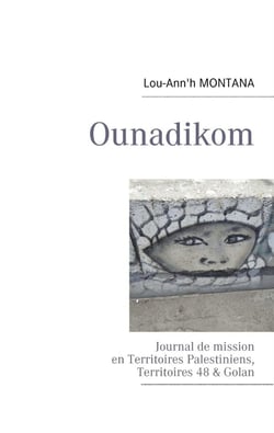 Ounadikom... journal de mission en territoires palestiniens